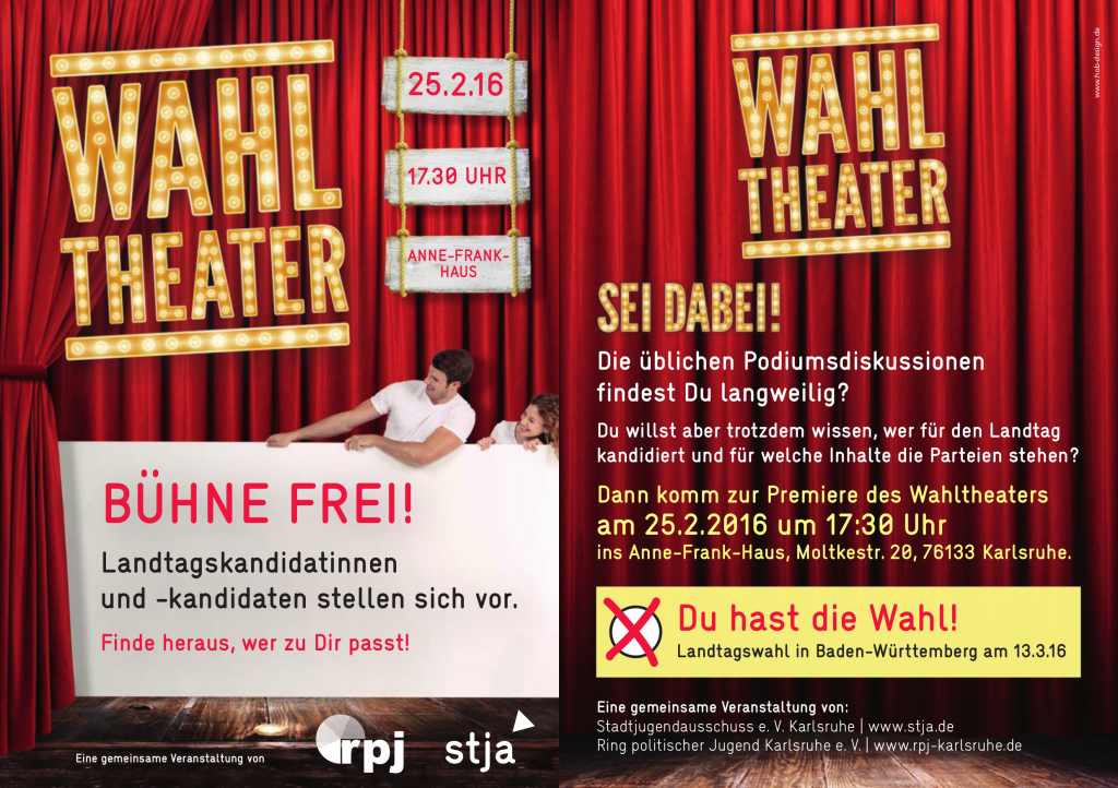 WAHLTHEATER – Bühne frei! – Landtagskandidatinnen und -kandidaten stellen sich vor. Finde am 25. Februar 2016 heraus, wer zu Dir passt!